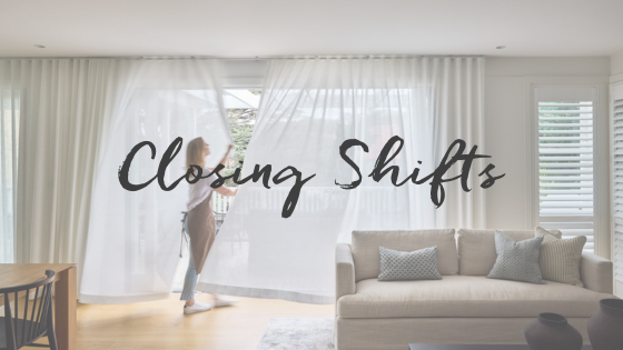 Closing Shift at home
